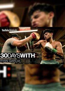 30 Days With: Ryan Garcia