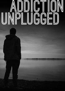 Addiction Unplugged