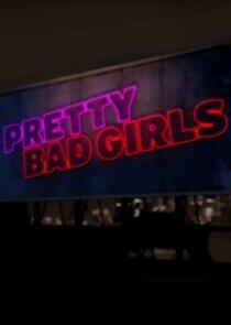 Pretty Bad Girls