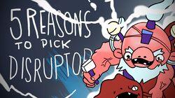 5 REASONS TO PICK DISRUPTOR