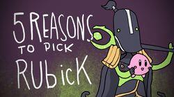 5 REASONS TO PICK RUBICK