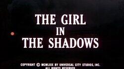 The Girl in the Shadows The Girl in the Shadows