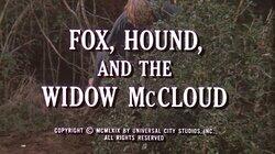 Fox, Hound, and the Widow McCloud Fox, Hound, and the Widow McCloud