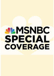 MSNBC Special Coverage