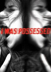 I Was Possessed