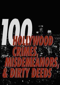 100 Hollywood Crimes, Misdemeanors & Dirty Deeds - Season 1