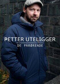 Petter uteligger: De pårørende