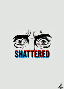 Shattered