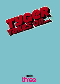 Tyger Takes On...