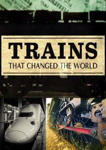 Trains That Changed the World