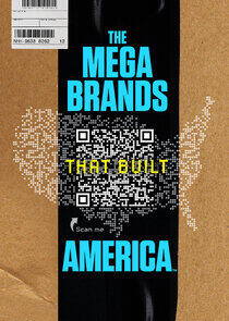 The Mega-Brands That Built America The Mega-Brands That Built America