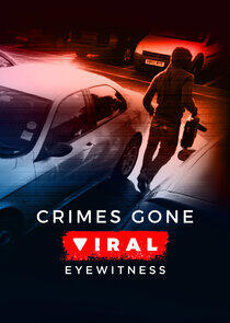 Crimes Gone Viral: Eyewitness