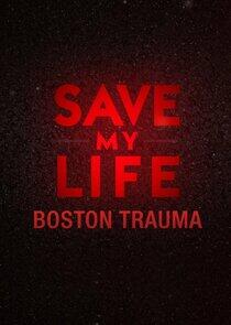 Save My Life: Boston Trauma